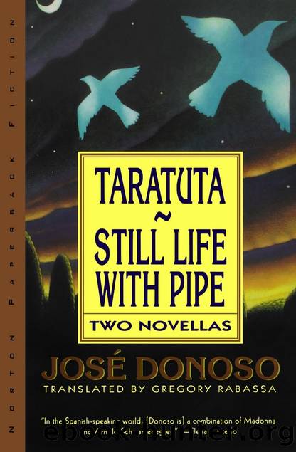 Taratuta and Still Life With Pipe: Two Novellas by José Donoso