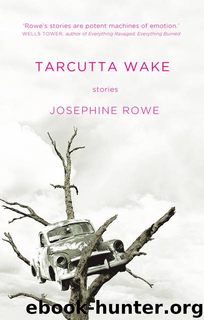 Tarcutta Wake by Josephine Rowe
