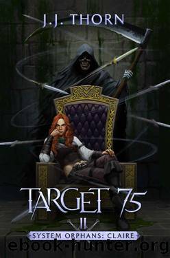 Target 75: A Post-Apocalyptic Fantasy & LitRPG by J.J. Thorn
