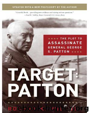 Target Patton: The Plot to Assassinate General George S. Patton by Robert K. Wilcox