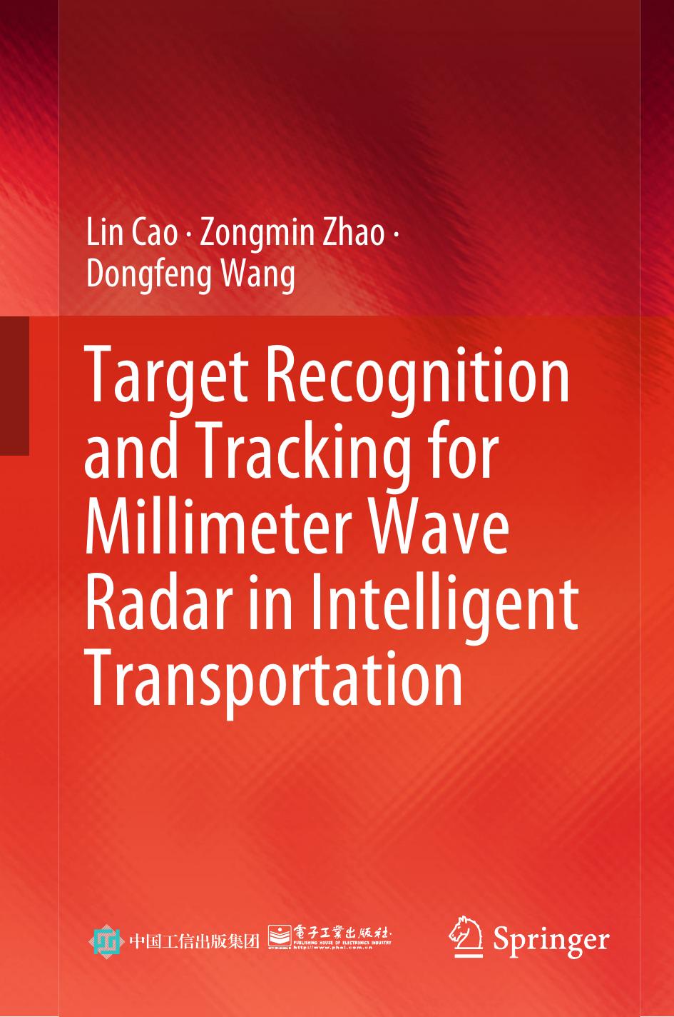 Target Recognition and Tracking for Millimeter Wave Radar in Intelligent Transportation by Lin Cao & Zongmin Zhao & Dongfeng Wang