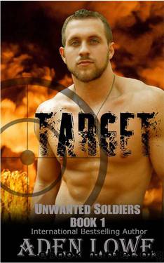 Target: A Military Romance (Unwanted Soldiers Book 1) by Aden Lowe