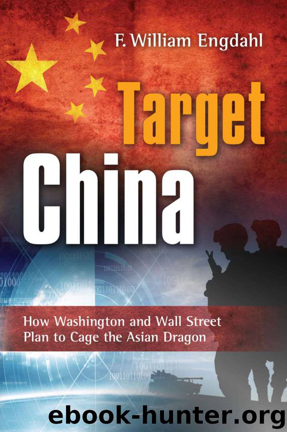 Target: China: How Washington and Wall Street Plan to Cage the Asian Dragon by F. William Engdahl
