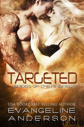 Targeted (Brides of the Kindred Book 15) by Evangeline Anderson