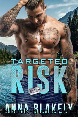 Targeted Risk (R.I.S.C. Book 7) by Anna Blakely