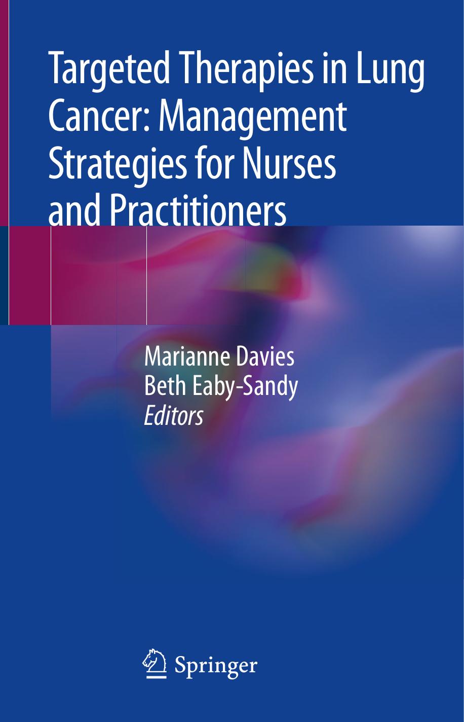 Targeted Therapies in Lung Cancer: Management Strategies for Nurses and Practitioners by Marianne Davies Beth Eaby-Sandy