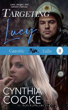 Targeting Lucy: Sweet, Small-Town Romantic Suspense! (Granite Falls Book 8) by Cynthia Cooke