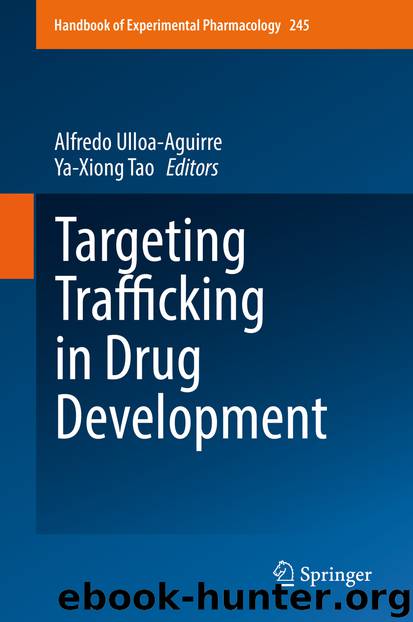 Targeting Trafficking in Drug Development by Alfredo Ulloa-Aguirre & Ya-Xiong Tao