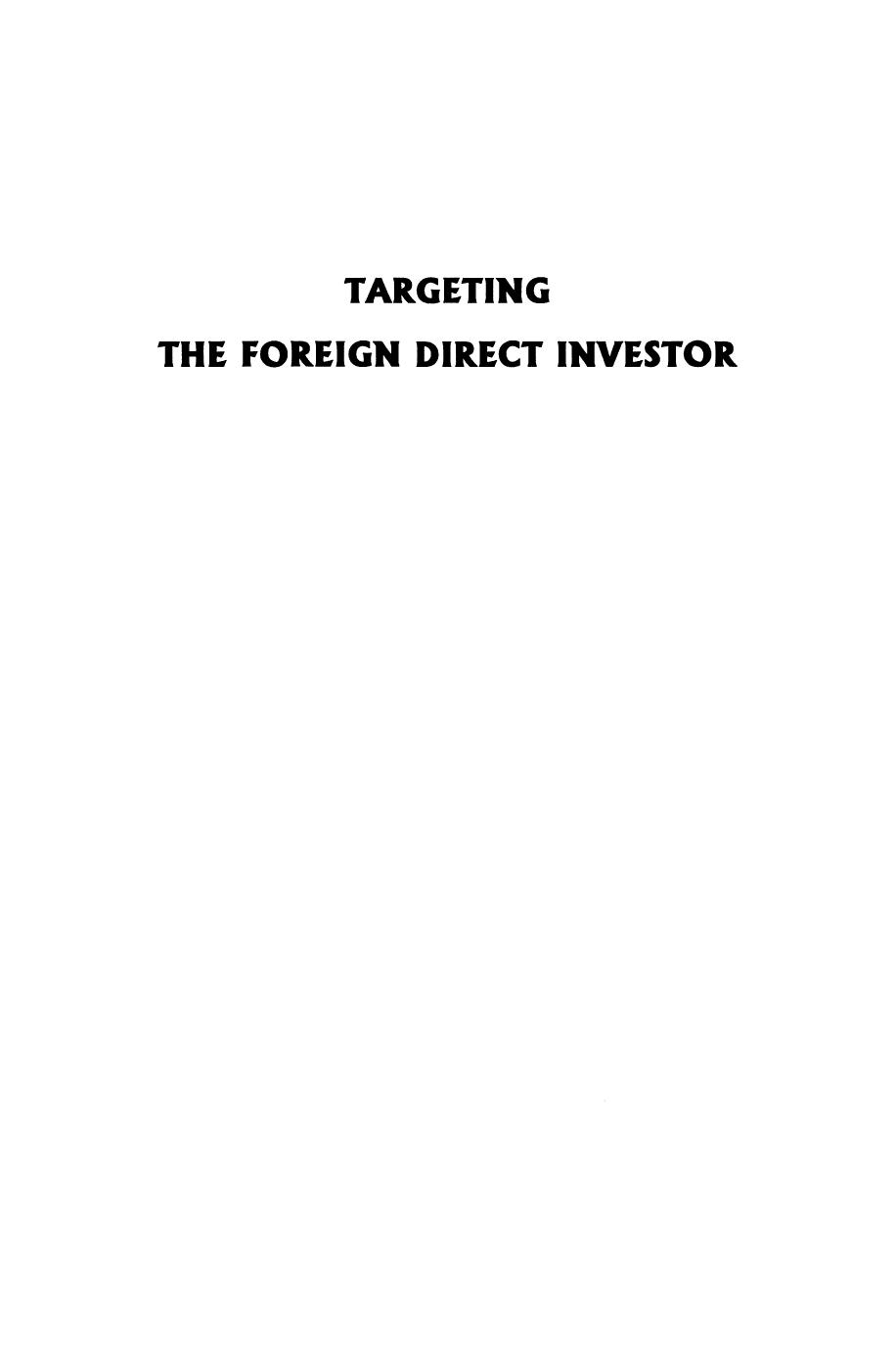 Targeting the Foreign Direct Investor: Strategic Motivation, Investment Size, and Developing Country Investment-Attraction Packages by Edward J. Coyne Sr. C.D.(Hon.)(Jamaica) B. Sc. M.I.B.A. Ph. D. (auth.)