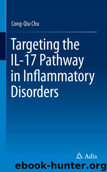 Targeting the IL-17 Pathway in Inflammatory Disorders by Cong-Qiu Chu