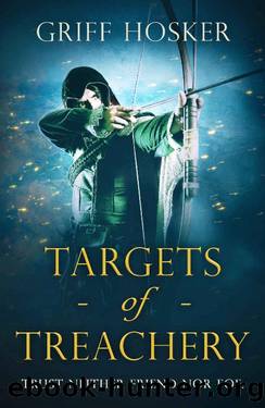 Targets of Treachery : A gripping, action-packed historical epic (Lord Edward's Archer series Book 4) by Griff Hosker
