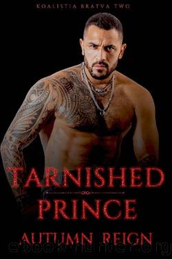 Tarnished Prince: A Dark Mafia Romance (Koalistia Bratva Book 2) by Autumn Reign