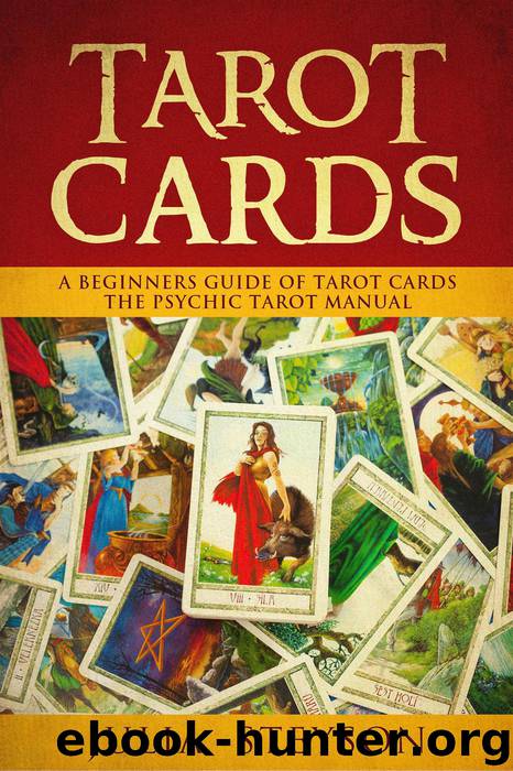 Tarot Cards-- a Beginners Guide of Tarot Cards by Julia Steyson