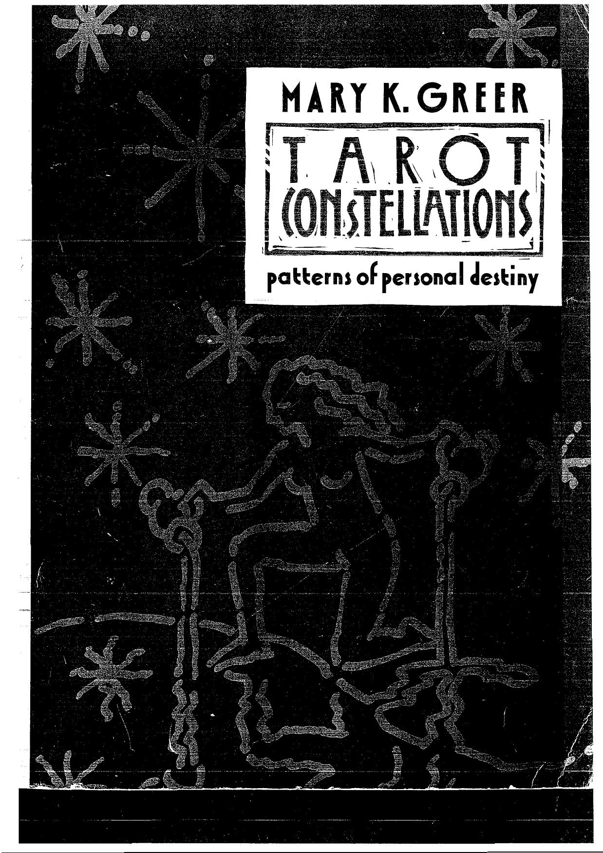 Tarot Constellations: Patterns of Personal Destiny by Mary K. Greer