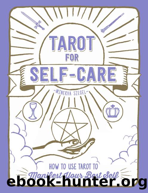 Tarot for Self-Care: How to Use Tarot to Manifest Your Best Self by Minerva Siegel