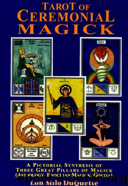 Tarot of Ceremonial Magick: A Pictorial Synthesis of Three Great Pillars of Magick by Lon Milo Duquette
