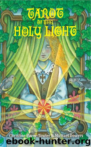 Tarot of the Holy Light: A Continental Esoteric Tarot (Tarot University Publications Book 1) by Christine Payne-Towler