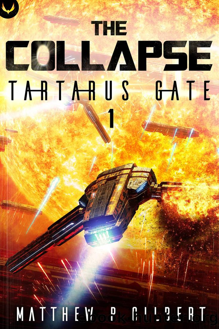 Tartarus Gate: A Space Opera Series (The Collapse Book 1) by Matthew P. Gilbert