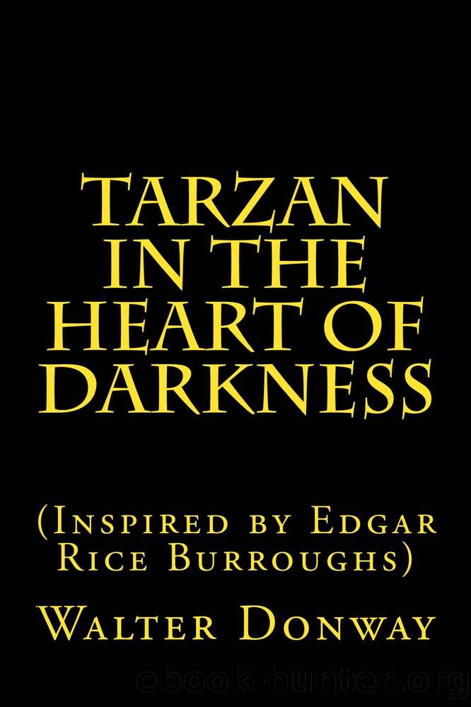 Tarzan in the Heart of Darkness by Walter Donway