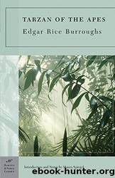 Tarzan of the Apes by Edgar Rice Burroughs & Maura Spiegel