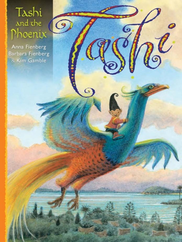 Tashi and the Phoenix by Written by Anna Fienberg and Barbara Fienberg illustrated by Kim Gamble