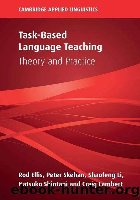 Task-Based Language Teaching: Theory and Practice by Rod Ellis et al