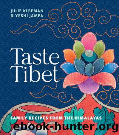 Taste Tibet by Julie Kleeman