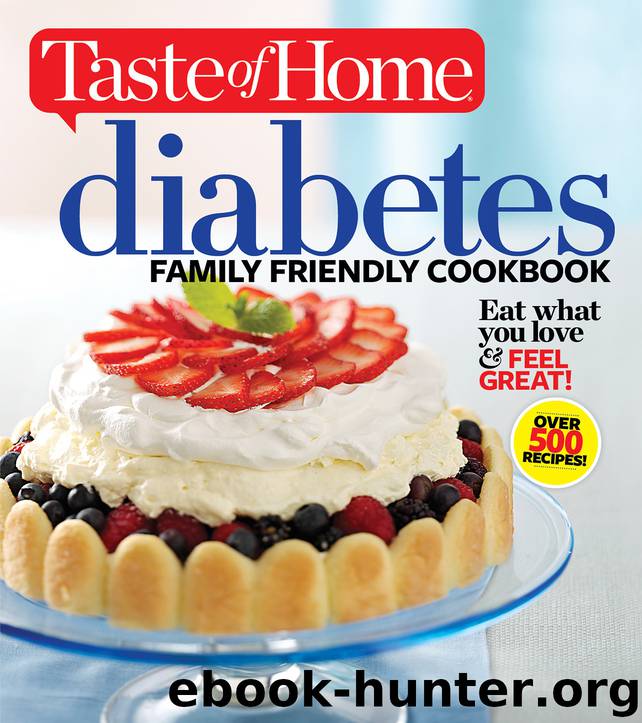 Taste of Home Diabetes Family Friendly Cookbook by Taste of Home