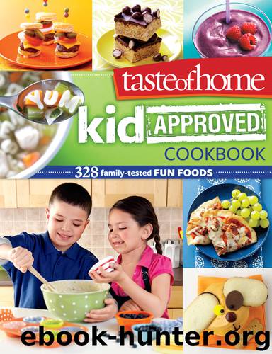Taste of Home: Kid-Approved Foods by Taste of Home
