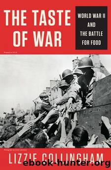 Taste of War: World War II and the Battle for Food by Lizzie Collingham