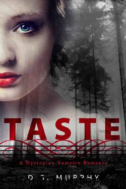 Taste: A Dystopian Vampire Romance by D. S. Murphy