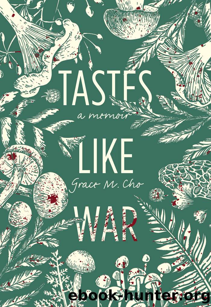 Tastes Like War: A Memoir by Grace M. Cho
