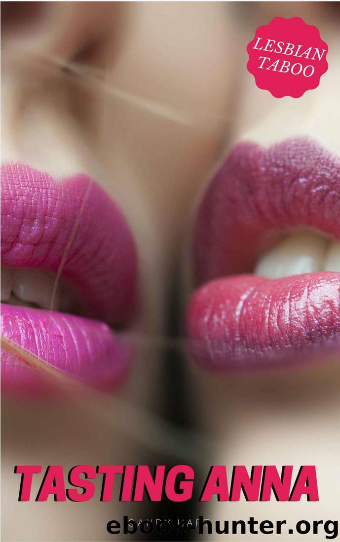 Tasting Anna (A Lesbian Taboo Treat) by Candy Hart