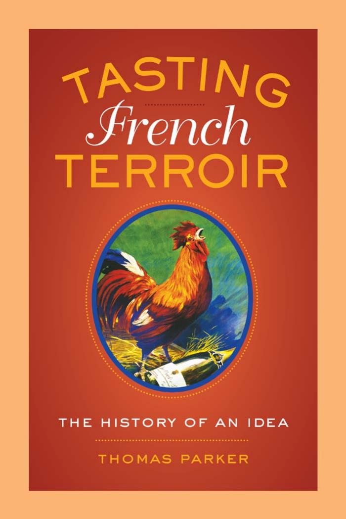 Tasting French terroir : the history of an idea by Parker Thomas
