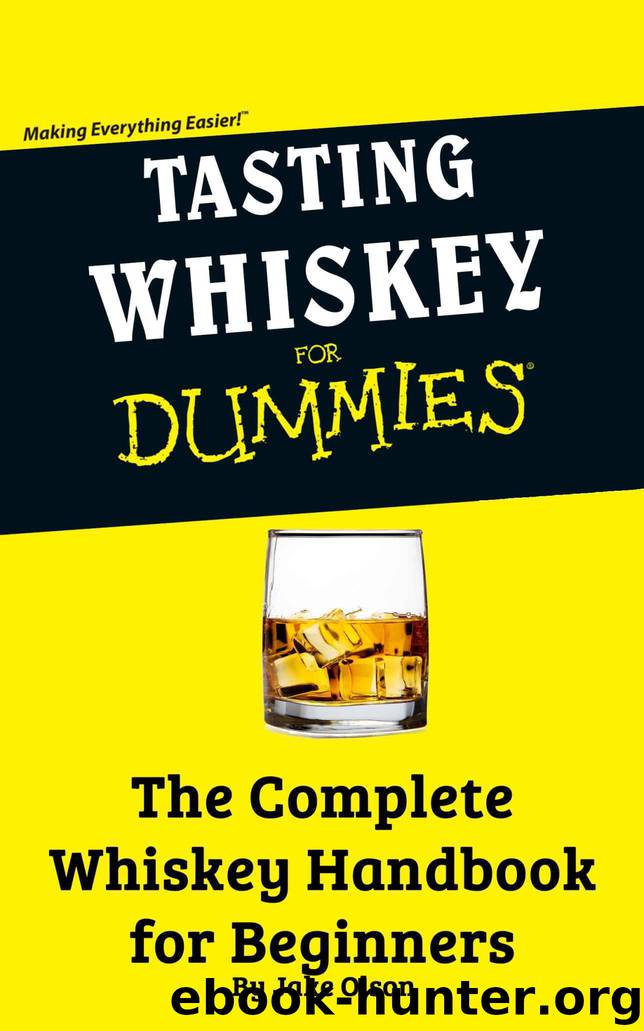Tasting Whiskey For Dummies: The Complete Whiskey Handbook for Beginners by Jake Olson