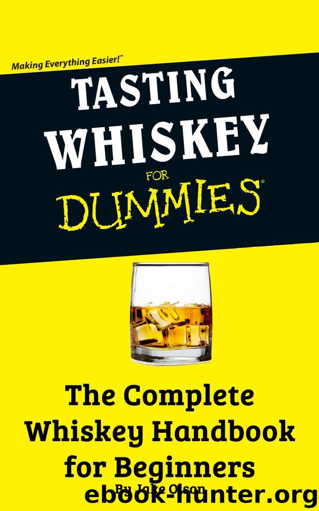 Tasting Whiskey For Dummies: The Complete Whiskey Handbook for Beginners by Olson Jake