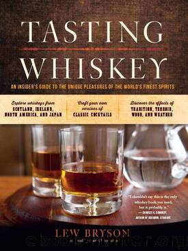 Tasting Whiskey: An Insider's Guide to the Unique Pleasures of the World's Finest Spirits by Lew Bryson