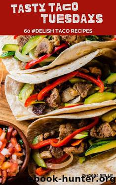 Tasty Taco Tuesdays (60 Super Recipes) by Rhonda Belle