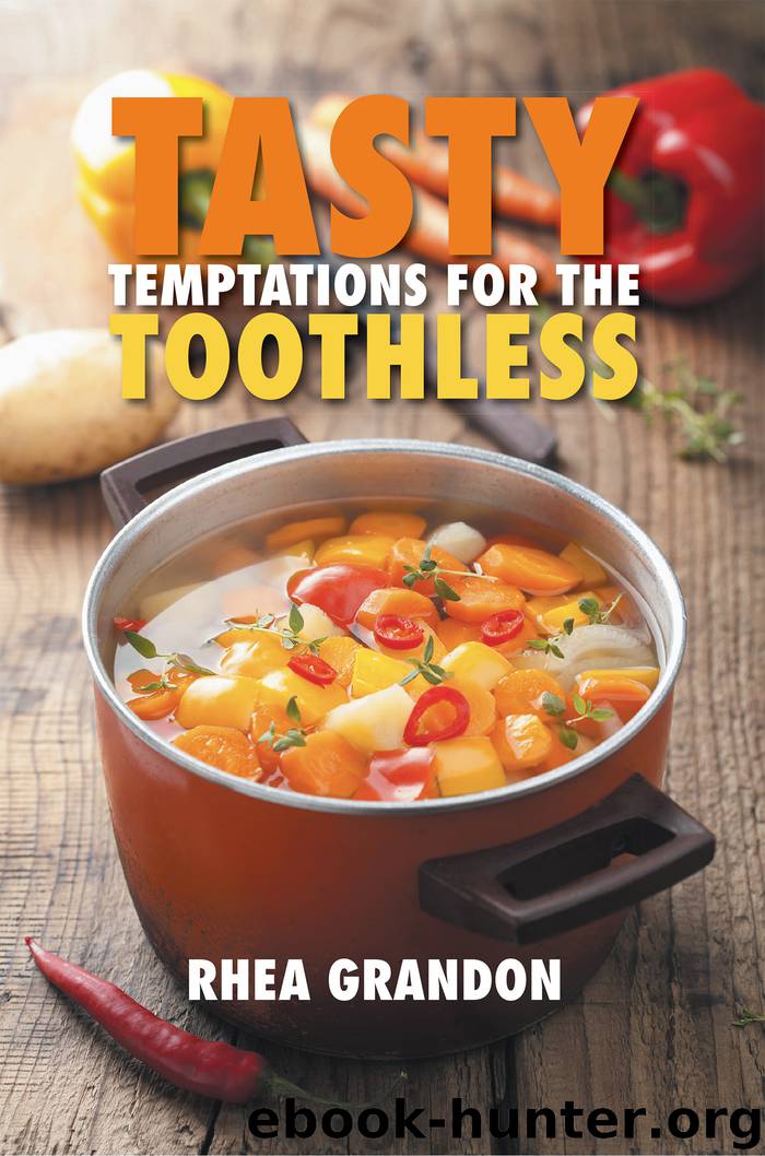 Tasty Temptations for the Toothless by rhea grandon