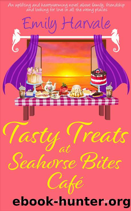Tasty Treats at Seahorse Bites CafÃ© : An uplifting and heartwarming novel about family, friendship and looking for love in all the wrong places. (Seahorse Harbour Book 4) by Emily Harvale