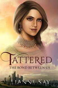 Tattered: (The Bond Between Us 1) by LiAnne Kay