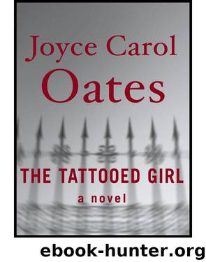 Tattooed Girl, The by Oates Joyce Carol