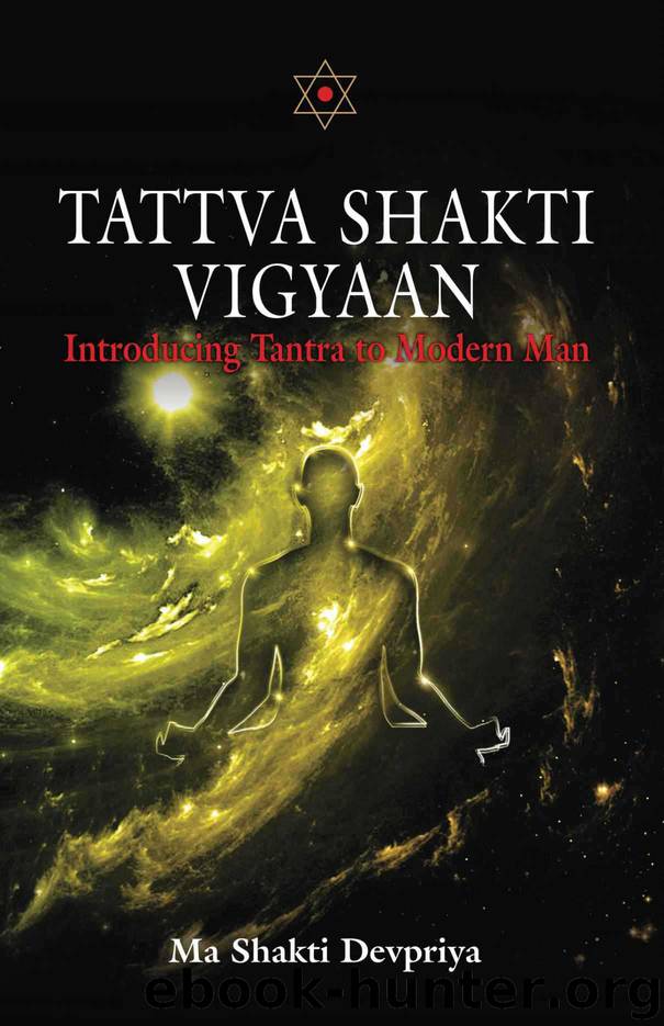 Tattva Shakti Vigyaan: Introducing Tantra to Modern Man by Devpriya Shakti