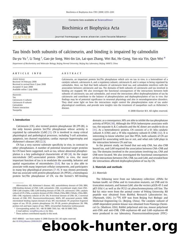 Tau binds both subunits of calcineurin, and binding is impaired by calmodulin by Da-yu Yu; Li Tong; Gao-jie Song; Wei-lin Lin; Lai-qun Zhang; Wei Bai; He Gong; Yan-xia Yin; Qun Wei