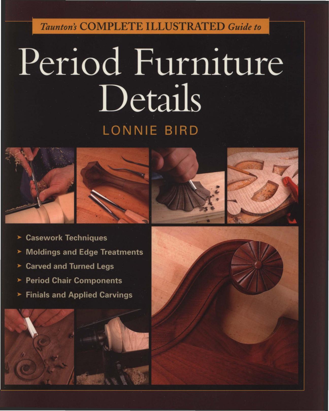Taunton's Complete Illustrated Guide to Period Furniture Details by Unknow