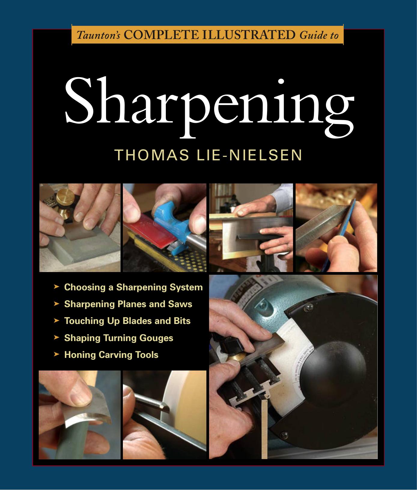 Taunton's Complete Illustrated Guide to Sharpening (Repost) by Unknow