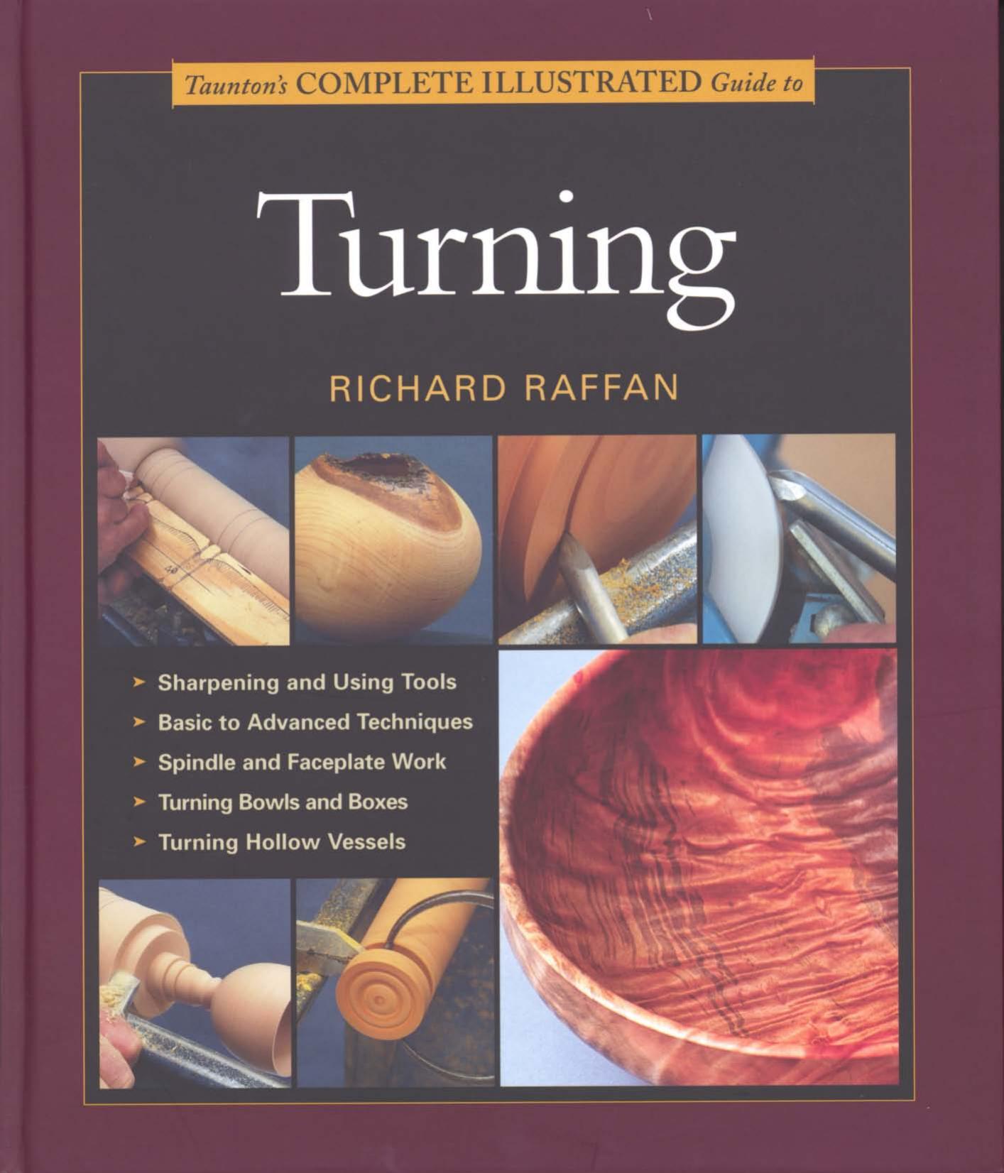 Tauntons Complete Illustrated Guide To Turning by Richard Raffan