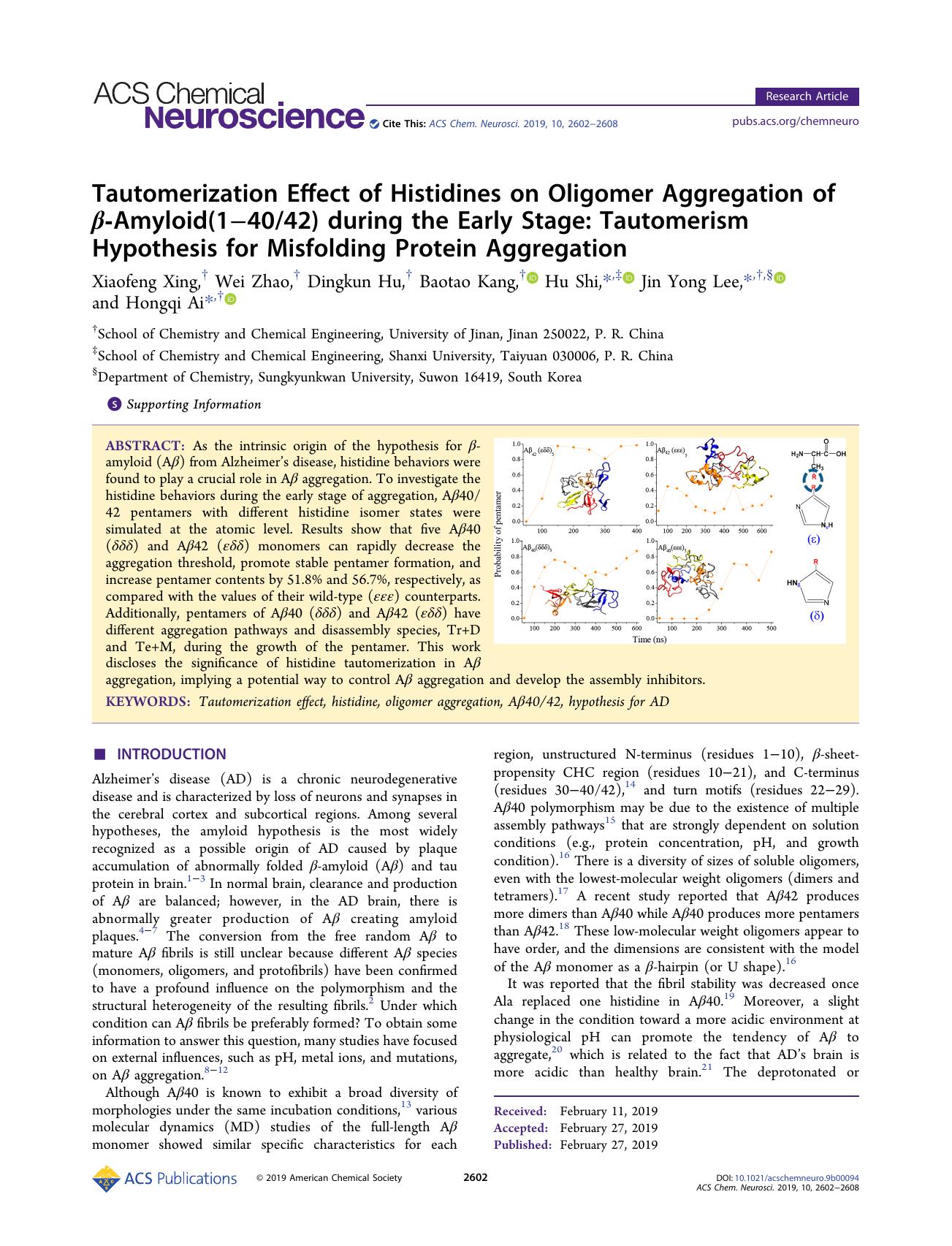 Tautomerization Effect of Histidines on Oligomer Aggregation of Î²-Amyloid(1â4042) during the Early Stage: Tautomerism Hypothesis for Misfolding Protein Aggregation by Xiaofeng Xing Wei Zhao Dingkun Hu Baotao Kang Hu Shi Jin Yong Lee and Hongqi Ai