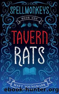 Tavern Rats (Spellmonkeys Book 1) by Matt Youngmark