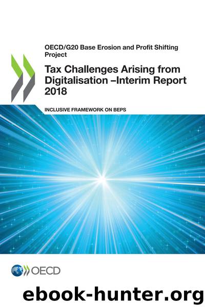 Tax Challenges Arising from Digitalisation – Interim Report 2018 by OECD